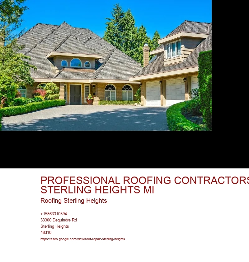 PROFESSIONAL ROOFING CONTRACTORS STERLING HEIGHTS MI Roofing Sterling Heights